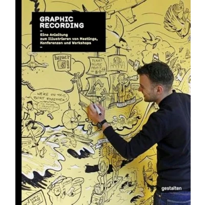 Abbildung von Graphic Recording. Eine Einleitung zum Illustrieren von Meetings, Konferenzen und Workshops