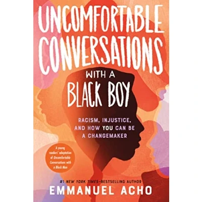 Abbildung von Uncomfortable Conversations with a Black Boy: Racism, Injustice, and How You Can Be Changemaker