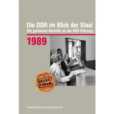 Abbildung von die DDR Im Blick der Stasi 1989: geheimen Berichte an SED Führung (Die Stasi: Führung. ... Demokratischen Republik (BStU), Band 1989)