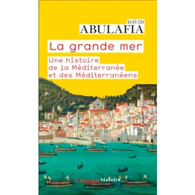 Abbildung von la grande mer: Une histoire de Méditerranée et des Méditerranéens