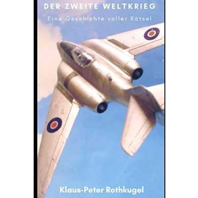 Abbildung von Der Zweite Weltkrieg: Eine Geschichte voller Rätsel