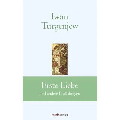 Abbildung von Erste Liebe: und andere Erzählungen (Klassiker der Weltliteratur)