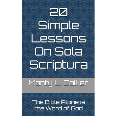 Abbildung von 20 Simple Lessons On Sola Scriptura: the Bible Alone is Word of God