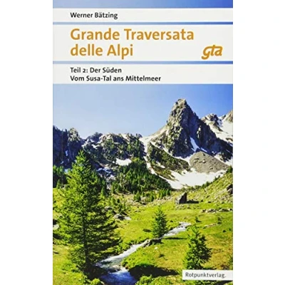 Abbildung von Grande Traversata delle Alpi Süden: Teil 2: Der Vom Susa Tal ans Mittelmeer GTA 2018 (Naturpunkt)