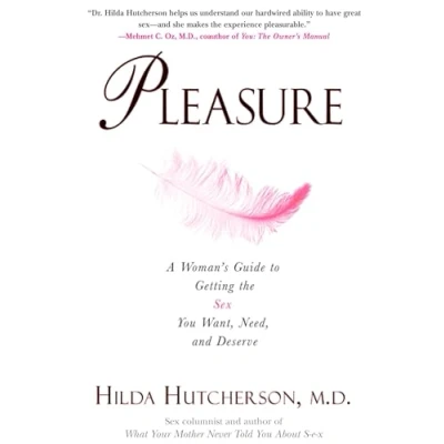 Abbildung von Pleasure: A Woman&#039;s Guide to Getting the Sex You Want, Need and Deserve
