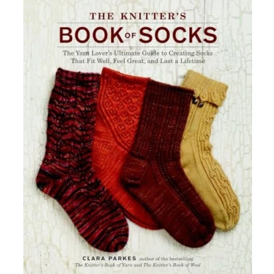 Abbildung von The Knitter&#039;s Book of Socks: Yarn Lover&#039;s Ultimate Guide to Creating Socks That Fit Well, Feel Great, and Last a Lifetime