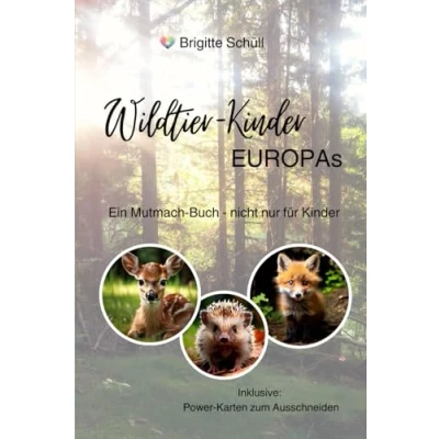 Abbildung von Wildtier Kinder Europas: Ein Mutmach Buch nicht nur für