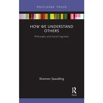 Abbildung von How We Understand Others: Philosophy and Social Cognition (Routledge Focus on Philosophy)