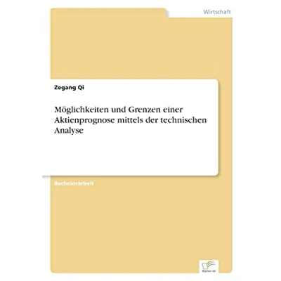 Abbildung von Möglichkeiten und Grenzen einer Aktienprognose mittels der technischen Analyse