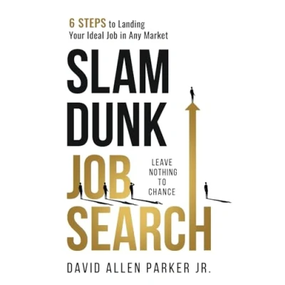 Abbildung von Slam Dunk Job Search: 6 Steps to Landing Your Ideal in Any Market