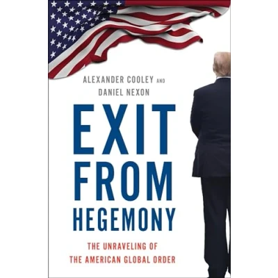 Abbildung von Exit from Hegemony: the Unraveling of American Global Order