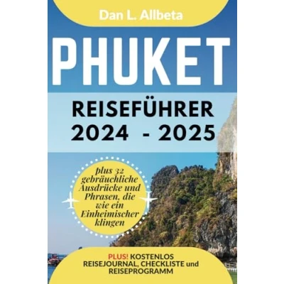 Abbildung von PHUKET Reiseführer 2024 2025: Alleinreisende, Familien und Paare entdecken verborgene Schätze sehenswerte Attraktionen mit einem idealen ... (Deutscher Taschen Reiseführer)