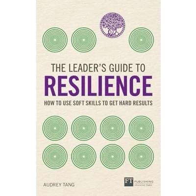 Abbildung von The Leader&#039;s Guide to Resilience: How Use Soft Skills Get Hard Results