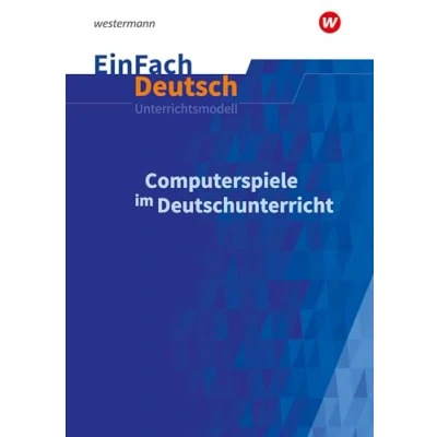 Abbildung von EinFach Deutsch Unterrichtsmodelle: Computerspiele im Deutschunterricht Klassen 5 13
