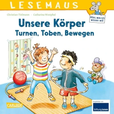Abbildung von LESEMAUS 179: Unsere Körper Turnen, Toben, Bewegen: Erstes Sachwissen ab 3 Jahren Alles Wichtige über Sport und Bewegung (179)
