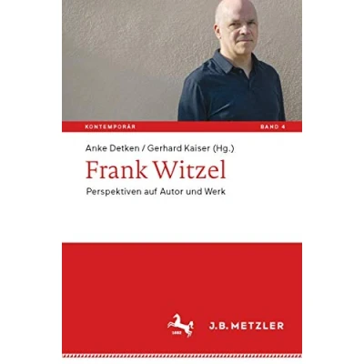 Abbildung von Frank Witzel: Perspektiven auf Autor und Werk (Kontemporär. Schriften zur deutschsprachigen Gegenwartsliteratur, Band 4)
