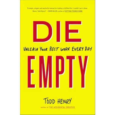 Abbildung von Die Empty: Unleash Your Best Work Every Day