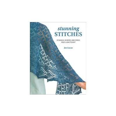 Abbildung von Stunning Stitches: 21 Shawls, Scarves, and Cowls You&#039;ll Love to Knit