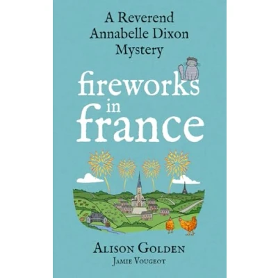 Abbildung von Fireworks in France: A Reverend Annabelle Cozy Mystery (A Dixon Mystery, Band 7)