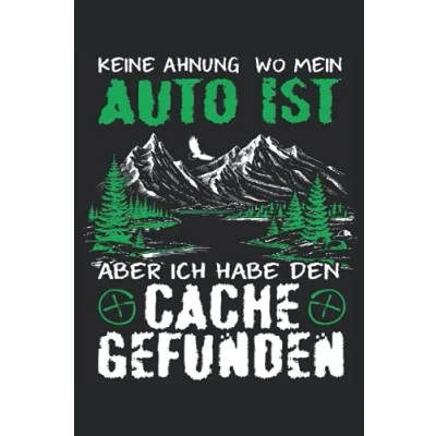 Abbildung von Keine Ahnung wo mein Auto ist, aber ich habe den Cache gefunden: Geocaching Notizbuch Tolles liniertes Gecacher Geschenk und Zubehör für die moderne Schnitzeljagd