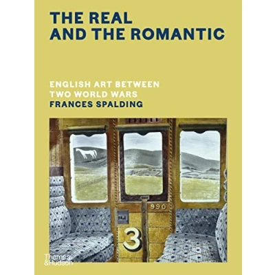 Abbildung von the Real and Romantic: English Art Between Two World Wars A Times Best Book of 2022