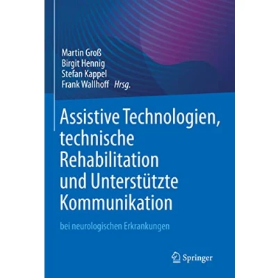 Abbildung von Assistive Technologien, technische Rehabilitation und Unterstützte Kommunikation: bei neurologischen Erkrankungen