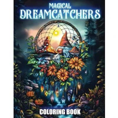 Abbildung von Magical Dreamcatchers Coloring Book: Stress Relief and Relaxation with 80 Grayscale Illustrations of Enchanted Landscapes Fantasy Worlds Inside