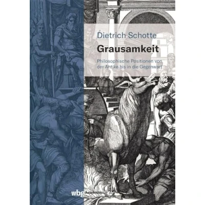 Abbildung von Grausamkeit: Philosophische Positionen von der Antike bis in die Gegenwart