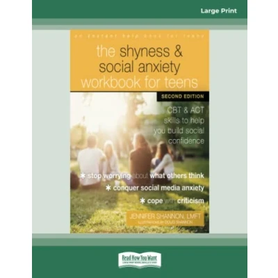 Abbildung von The Shyness and Social Anxiety Workbook for Teens: CBT ACT Skills to Help You Build Confidence