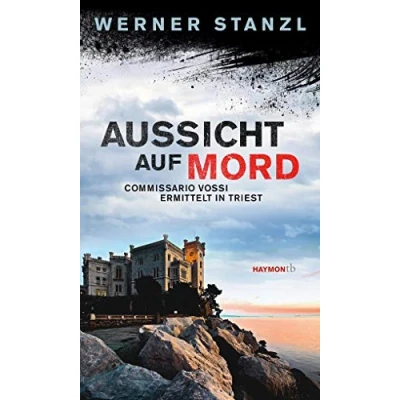 Abbildung von Aussicht auf Mord. Commissario Vossi ermittelt in Triest (HAYMON TASCHENBUCH)