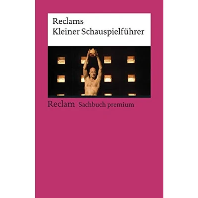 Abbildung von Reclams Kleiner Schauspielführer: Nachschlagewerk für Theaterfreunde 14004 (Reclams Universal Bibliothek)