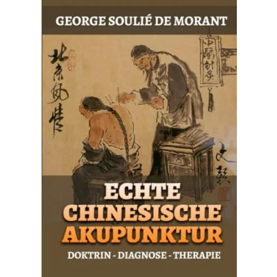 Abbildung von Echte Chinesische Akupunktur: Doktrin Diagnose Therapie