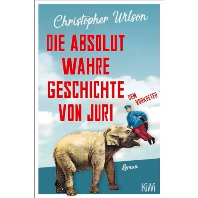 Abbildung von Die absolut wahre Geschichte von Juri dem Vorkoster: Roman