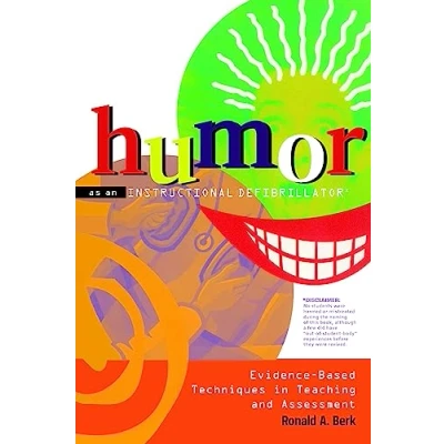 Abbildung von Humor as an Instructional Defibrillator: Evidence Based Techniques in Teaching and Assessment