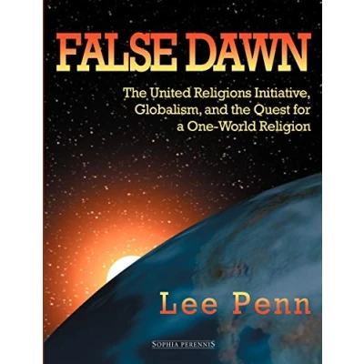 Abbildung von False Dawn: the United Religions Initiative, Globalism, and Quest for a One World Religion