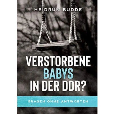 Abbildung von Verstorbene Babys in der DDR?: Fragen ohne Antworten
