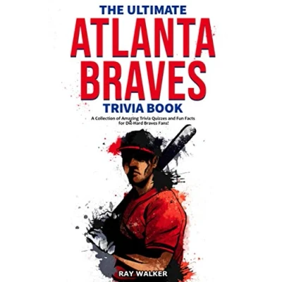 Abbildung von The Ultimate Atlanta Braves Trivia Book: A Collection of Amazing Quizzes and Fun Facts for Die Hard Fans!