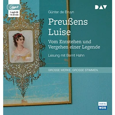 Abbildung von Preußens Luise. Vom Entstehen und Vergehen einer Legende: Lesung mit Bernt Hahn (1 mp3 CD)