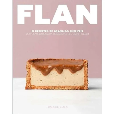 Abbildung von Flan 51 recettes de grand.e.s Chef.fe.s: chef.fe.s, des classiques aux créations les plus folles