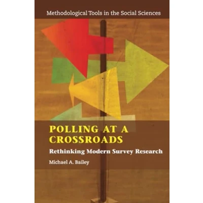 Abbildung von Polling at a Crossroads: Rethinking Modern Survey Research (Methodological Tools in the Social Sciences)