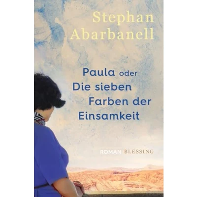 Abbildung von Paula oder Die sieben Farben der Einsamkeit: Roman
