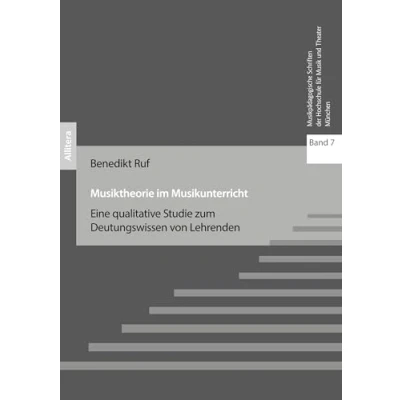 Abbildung von Musiktheorie im Musikunterricht: Eine qualitative Studie zum Deutungswissen von Lehrenden
