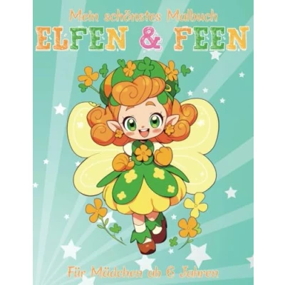 Abbildung von Elfen &amp; Feen Malbuch für Kinder ab 6 Jahren mit 40 wunderschönen Motiven Tolles Geschenk zum Schulbeginn und Geburtstag Mädchen