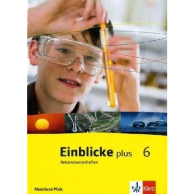 Abbildung von Einblicke plus Naturwissenschaften 6. Ausgabe Rheinland Pfalz: Schulbuch Klasse 6 (Einblicke Biologie/Chemie/Physik)