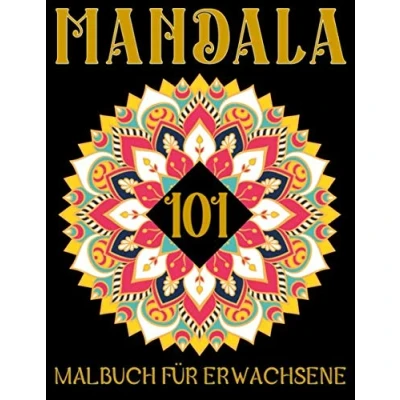 Abbildung von Mandala Malbuch für Erwachsene 101 Mandalas: Erwachsene: mit verschiedenen Mandalas, ideal zur Entspannung und ... Förderung der Kreativität DIN A4