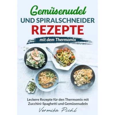 Abbildung von Gemüsenudel und Spiralschneider Rezepte mit dem Thermomix: Leckere für den Thermomix Zucchini Spaghetti Gemüsenudeln Zoodles Wunderzoodler Gemüseschneider