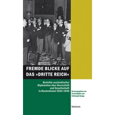 Abbildung von Fremde Blicke auf das »Dritte Reich«: Berichte ausländischer Diplomaten über Herrschaft und Gesellschaft in Deutschland 1933   1945 (Hamburger Beiträge zur Sozial Zeitgeschichte)