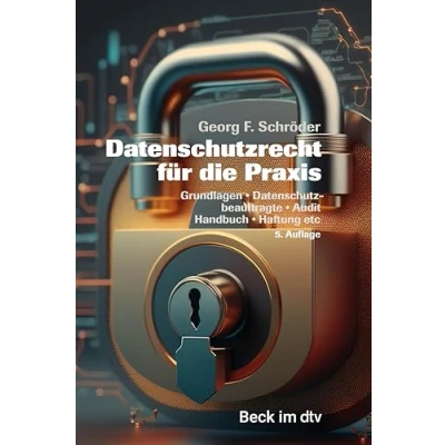 Abbildung von Datenschutzrecht für die Praxis: Grundlagen, Datenschutzbeauftragte, Audit, Handbuch, Haftung etc. (Beck Rechtsberater im dtv)