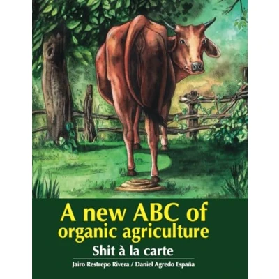 Abbildung von A New ABC of Organic Agriculture: Shit à la Carte