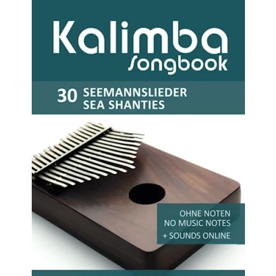Abbildung von Kalimba Songbook 30 Seemannslieder / Sea Shanties: Ohne Noten no music notes + Sounds online (Kalimba Songbooks)